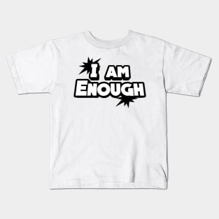 I am enough Kids T-Shirt